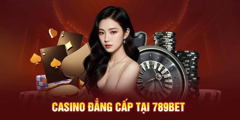 Game bài casino là một trong những trò chơi nổi bật tại 789bet